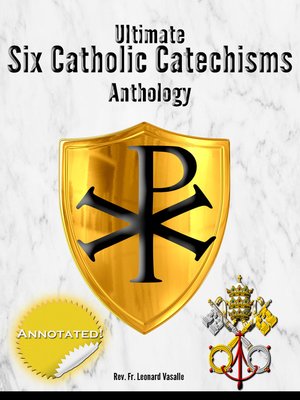 cover image of Ultimate Six Catholic Catechisms Anthology